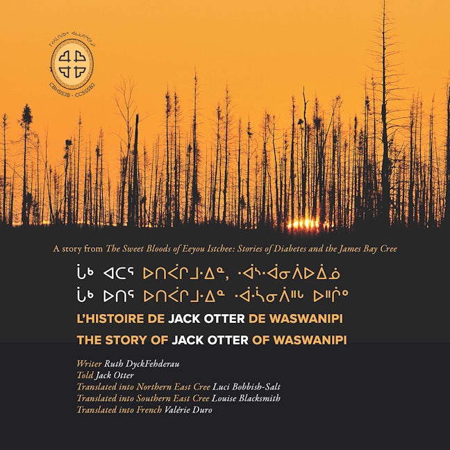 Book cover image for Chaak utir utipaachimuwin waaswaanipiihch uhchiiu / Chaak atar utipaachimuwin, waaswaanipiiuiinuu / L'histoire de Jack Otter de Waswanipi ISBN: 9781989796016